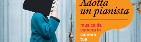 Adotta un pianista. Musica da camera in camera tua!