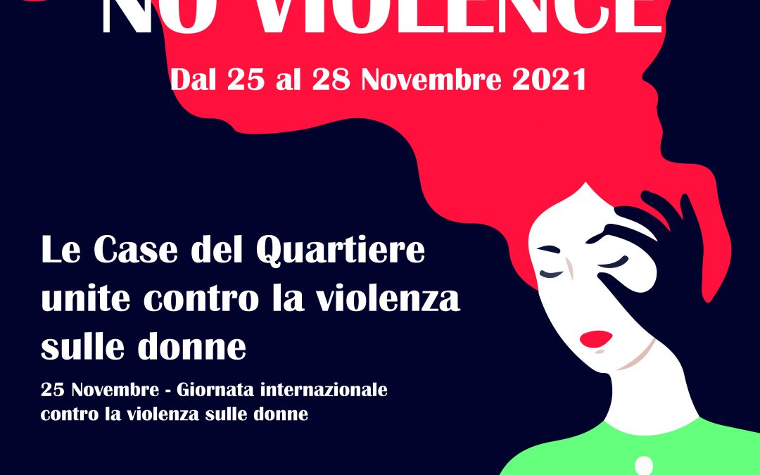 #NOVIOLENCE 2021 • Le Case di Quartiere contro la violenza sulle donne