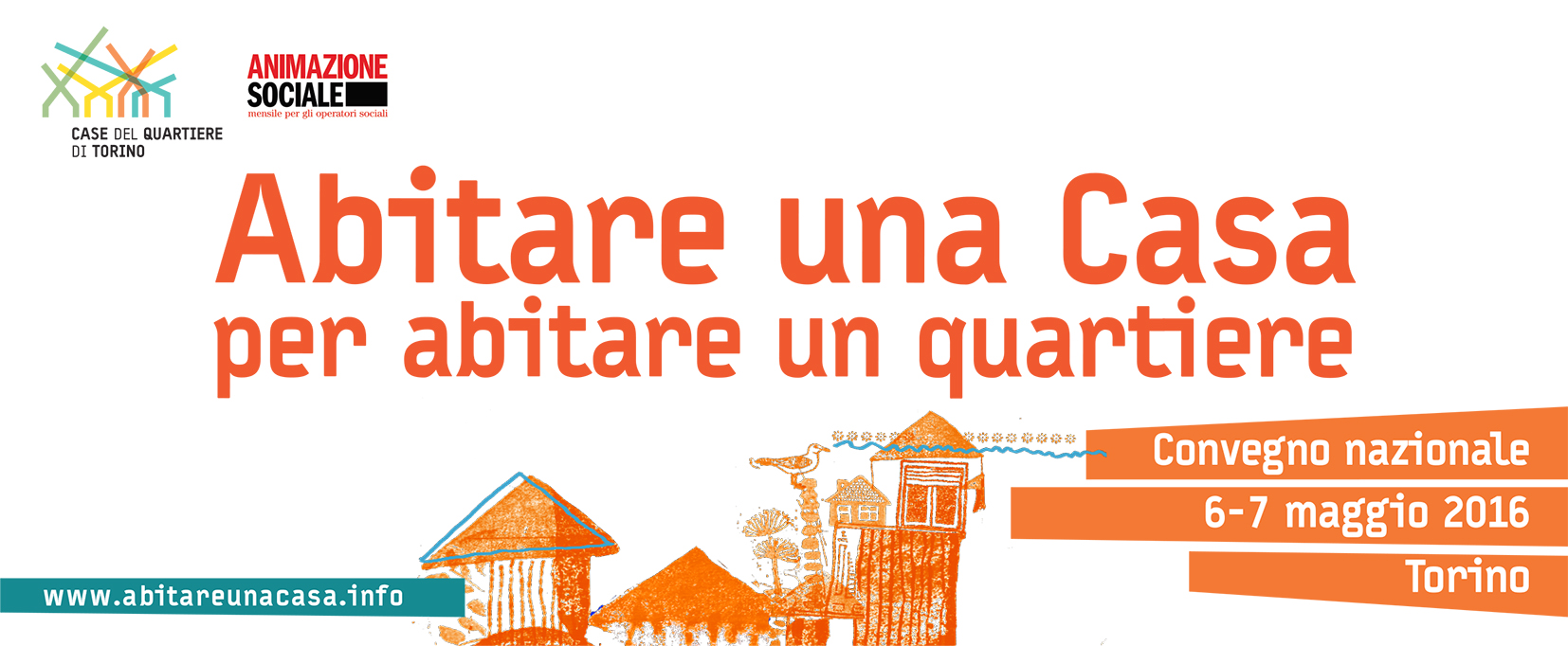 Abitare una Casa per abitare un quartiere, Convegno Nazionale, 6-7 maggio 2016, Torino