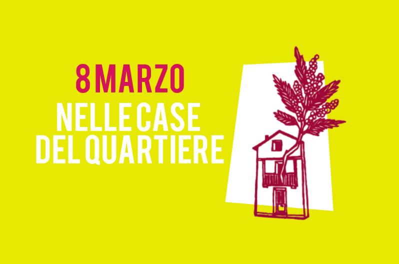 8 Marzo 2018 nelle Case del Quartiere