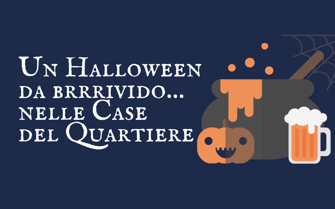 Un Halloween da brrrivido nelle Case del Quartiere