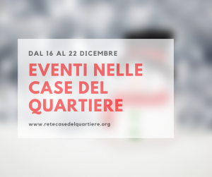Eventi FB nelle Case del Quartiere dal 16 al 22 dicembre